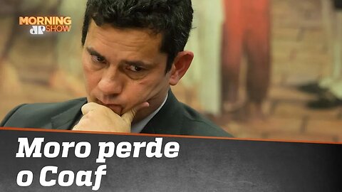 Sergio Moro perde o Coaf. Saiba o que está por trás desse movimento