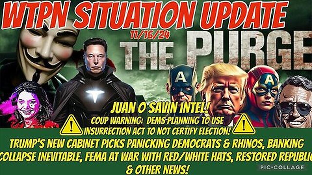 WTPN SIT-UP 11-16-24 DEMS SCHEMING TO US INSURRECTION ACT, PURGE, FEMA WAR, BANKING CRISIS & MORE