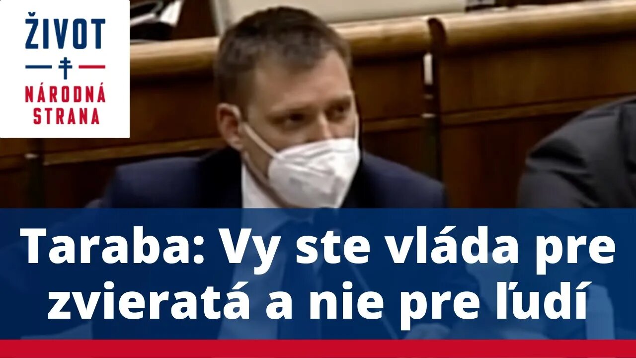 Taraba: Vy ste vláda pre zvieratá a nie pre ľudí