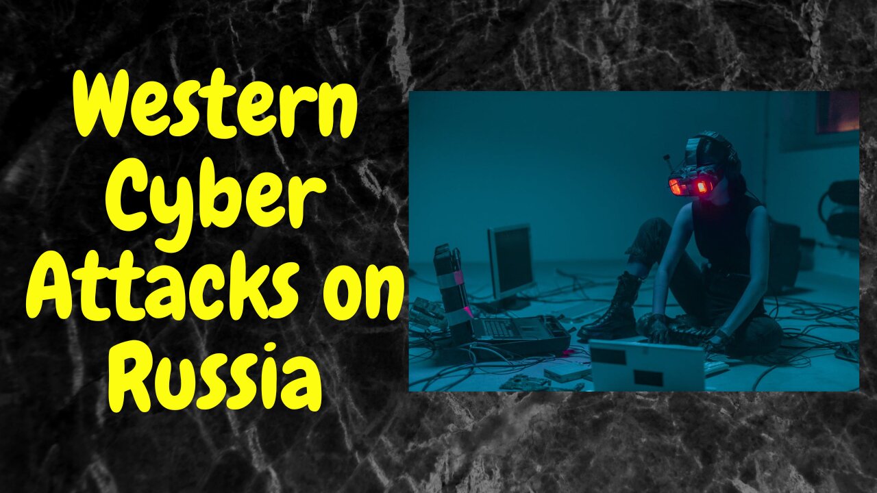 Ukraine's Conflict - Western Cyber-attacks on Russia Risk Dangerous Escalation. My Opinion.