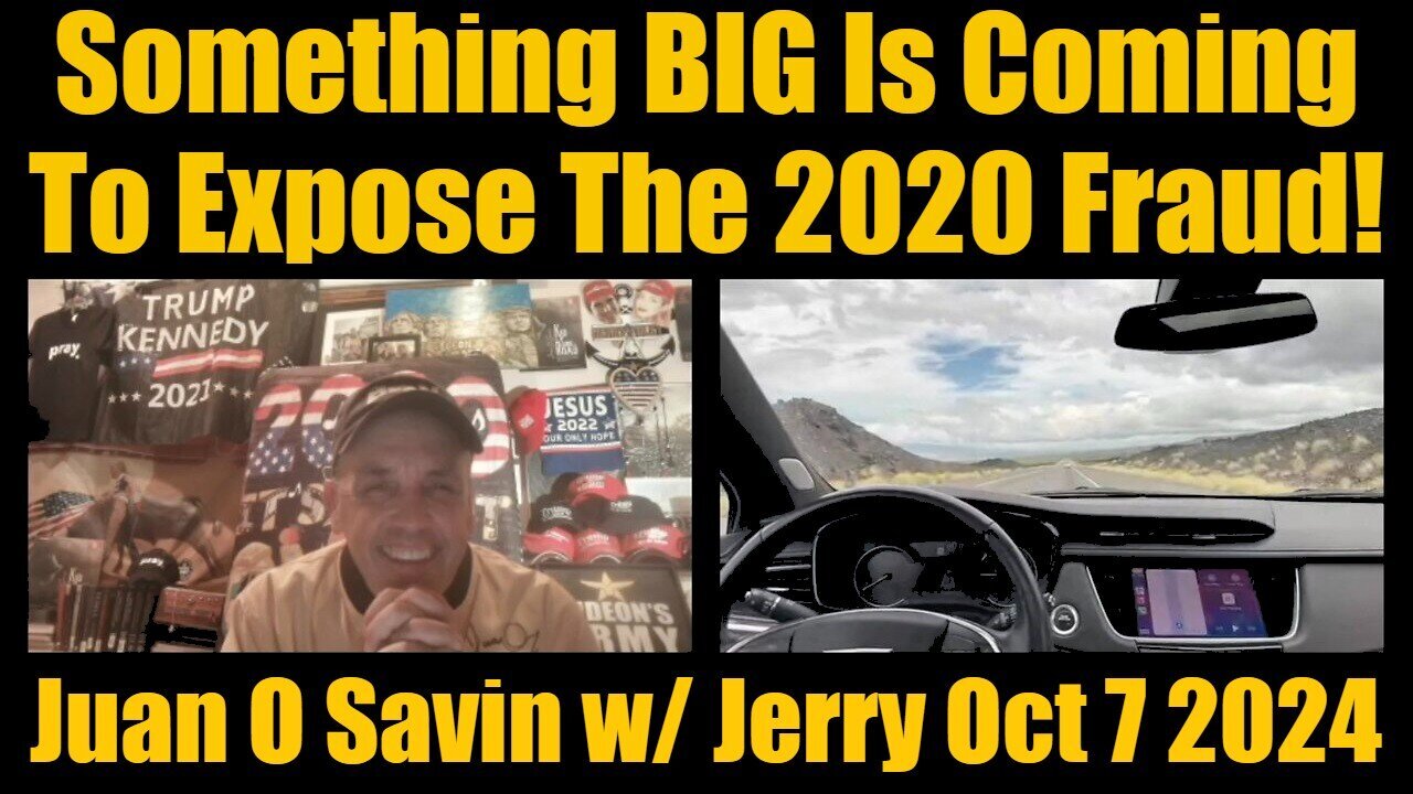 Juan O Savin W/ Jerry - Something BIG Is Coming To Expose The 2020 Fraud - Oct 9..