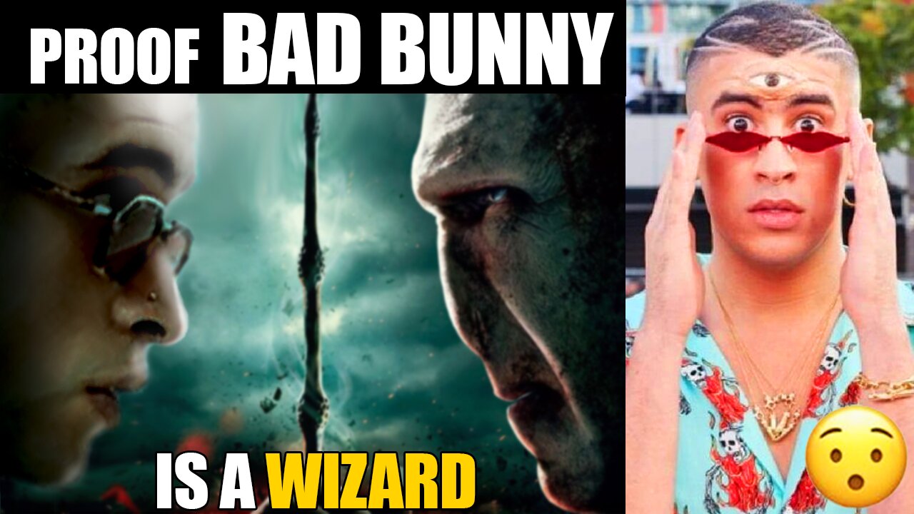 Proof BAD BUNNY is a WIZARD!