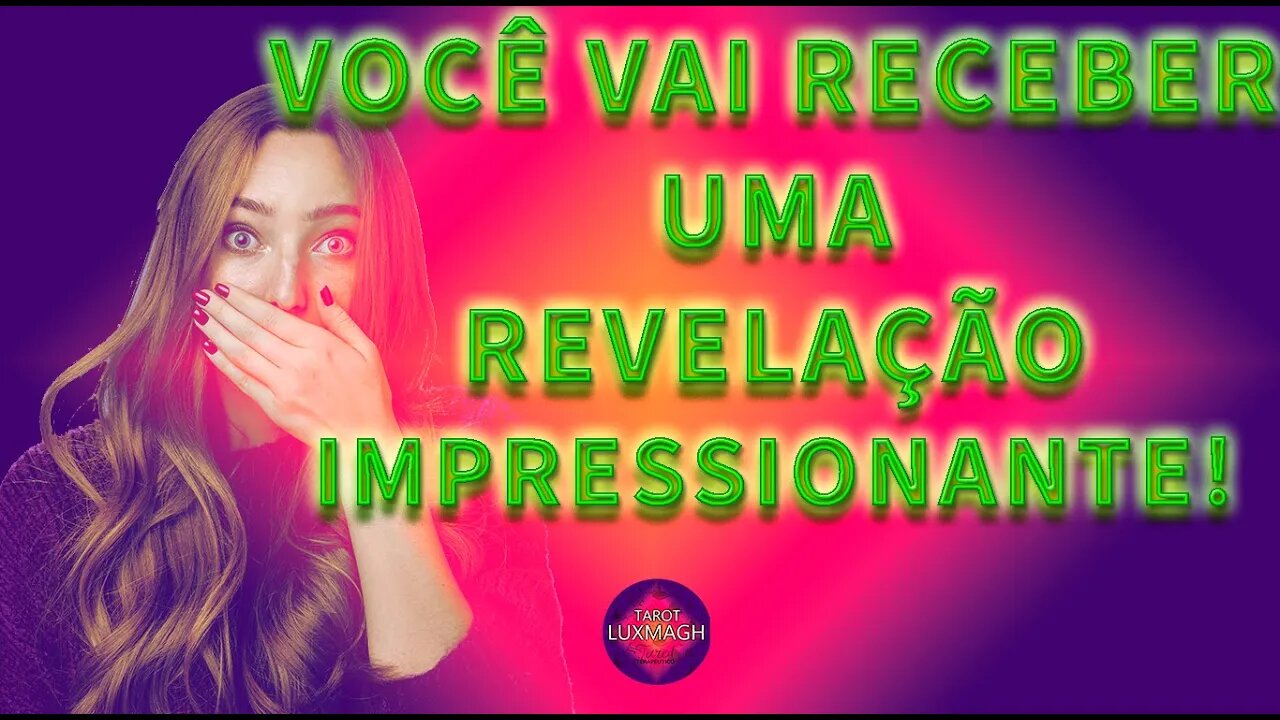 VOCÊ VAI RECEBER UMA REVELAÇÃO IMPRESSIONANTE!😯 #luxmagh