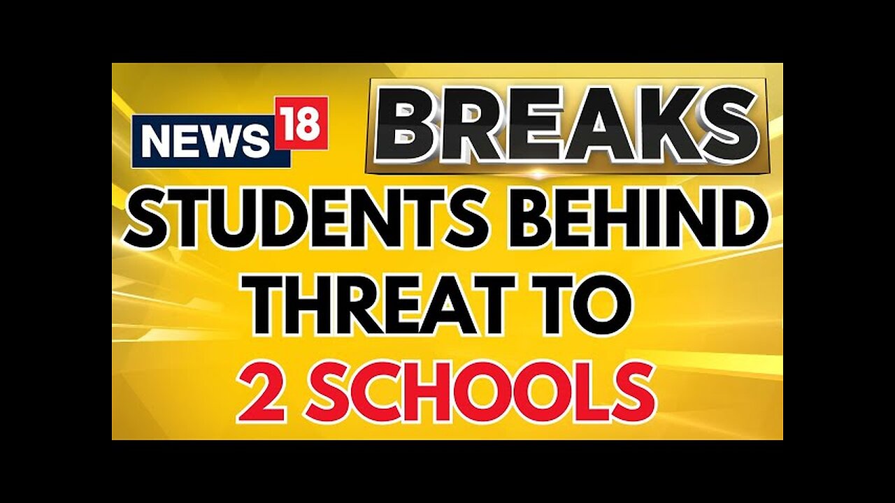 Delhi Bomb Threat : Major Update Comes That Students Behind The Bomb Threat | Delhi News | News18