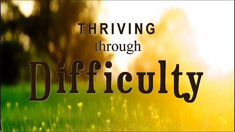 +11 THRIVING THROUGH DIFFICULTY, James 1:1-8