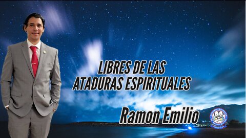 Libres De Las Ataduras Espirituales || Ramon Emilio