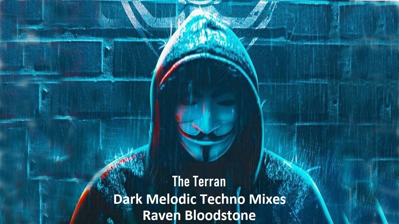 Raven Bloodstone - The Terran # 047 - Dark Melodic Techno