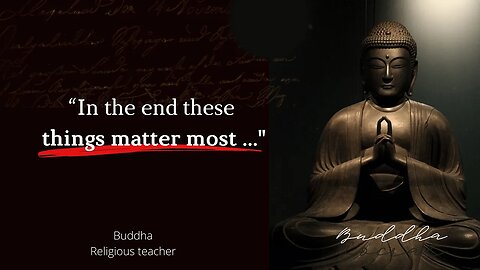 Buddha Inspirational Philosophy / What You Need to Know Before You Got Older!