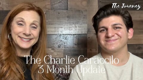 Charlie Caraccilo 3 MONTH UPDATE! | THE JOURNEY