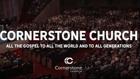 Cornerstone Church LIVE 6:30pm on Sunday May 29th 2022