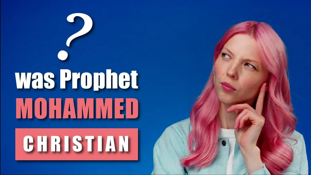 Was Prophet Mohammed Christian ?? You will not BELIEVE this!