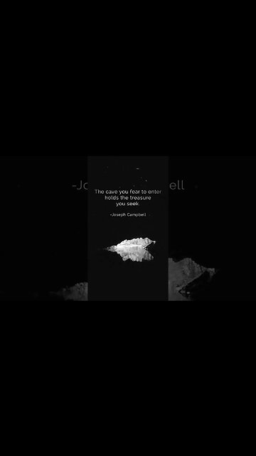 The Cave You Fear to Enter Holds the Treasure You Seek!