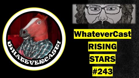 WhateverCast (Rising Stars #243) [With a Blooper]