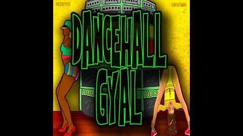 Dancehall Gyal feat REDEYES 1080p