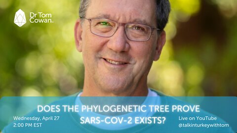 Does the Phylogenetic Tree Prove the Existence of SARS-COV-2?- Live Webinar from April 27th, 2022