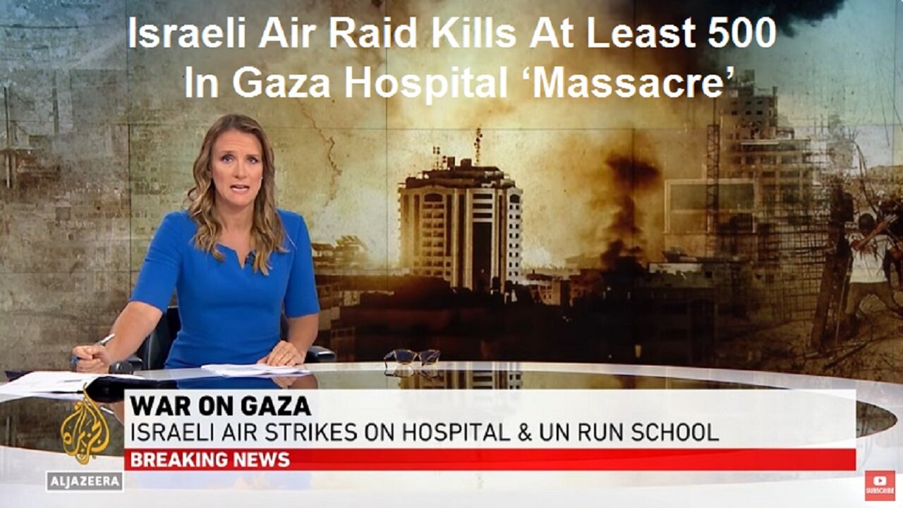 Israeli Air Raid Kills At Least 500 In Gaza Hospital ‘Massacre’