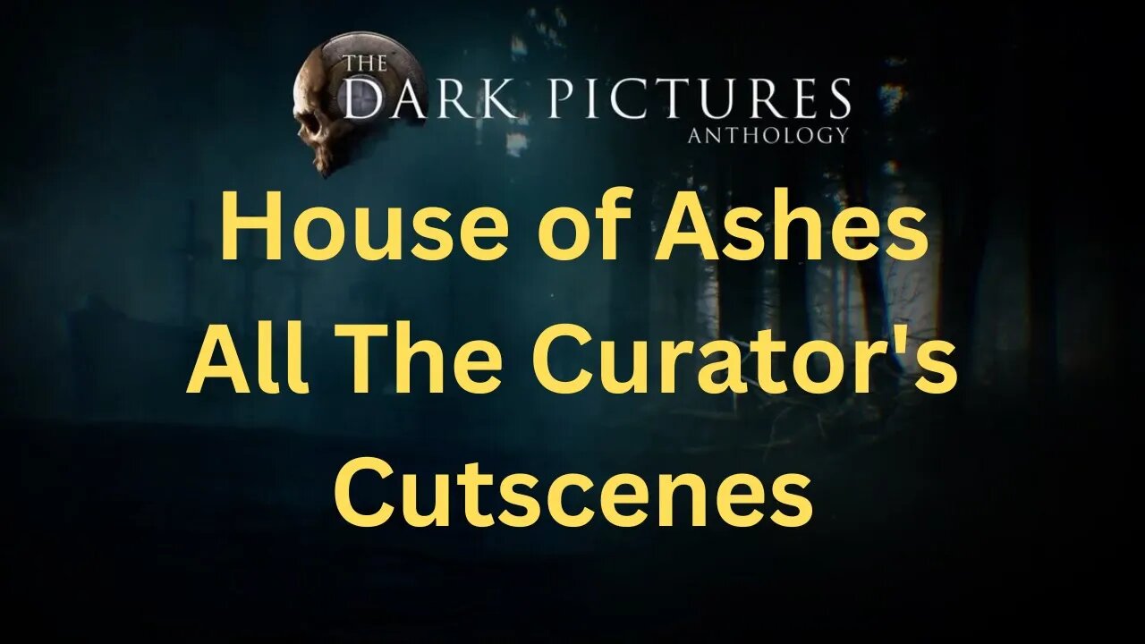 All The Curator's Cutscenes in The Dark Pictures Anthology: House of Ashes No commentary HD 4K