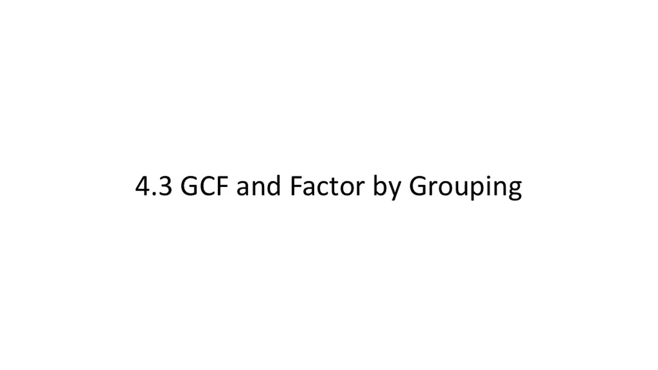 GCF (Greatest Common Factor) and Factor by Grouping (MATH 1010 Unit 4 Lesson 3)