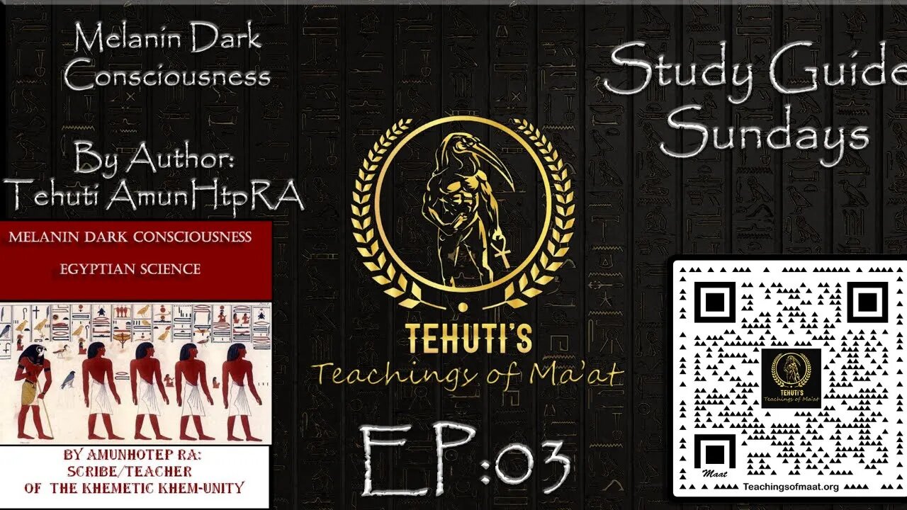 Study Guide Sundays- Melanin Dark Consciousness: Episode 03 - Teachings of Ma'at - Ahati Maat