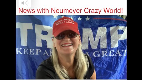 News with Neumeyer Crazy World Freedom2021