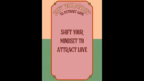 Shift Your Mindset To Attract Love