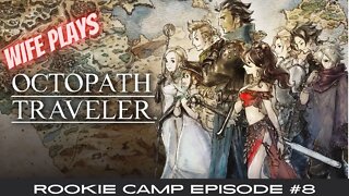 Wife Plays Octopath Traveler - Rookie Camp Episode #8