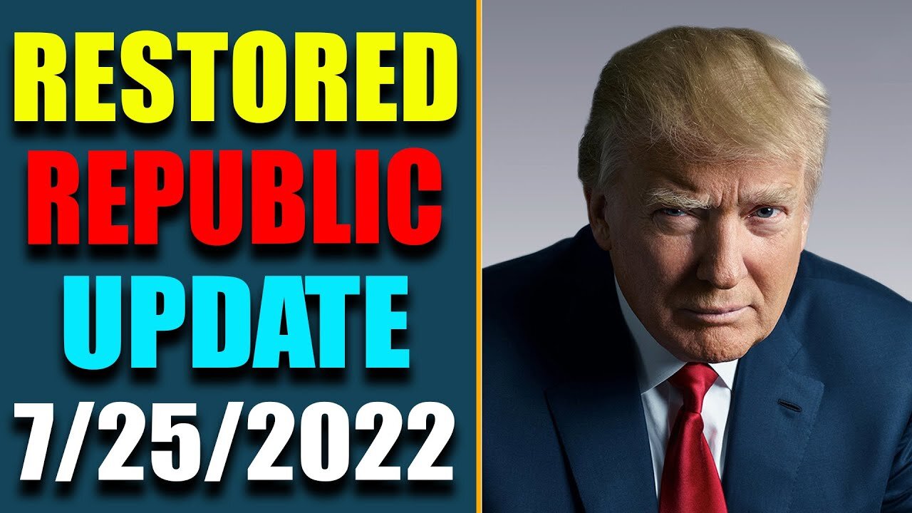 RESTORED REPUBLIC VIA A GCR: HUGE UPDATE AS OF JULY 25, 2022