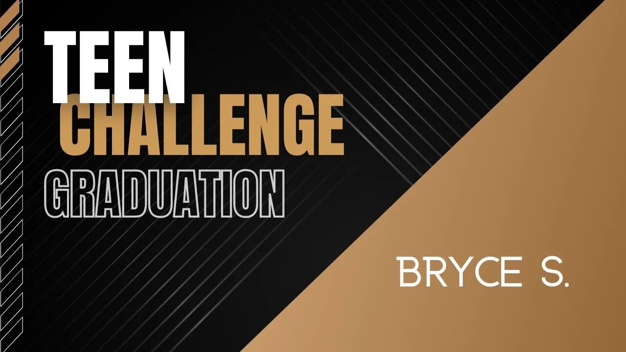 Teen Challenge Graduation - Bryce Sawatsky - March 3, 2023