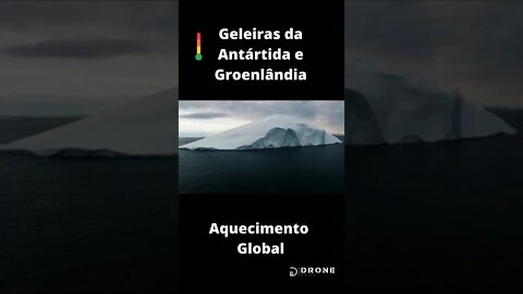Geleiras da Antártida e Groelândia Aquecimento Global