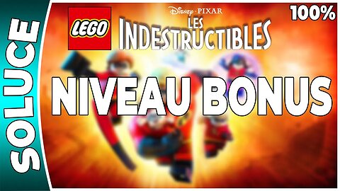 LEGO : Les Indestructibles - NIVEAU BONUS - 100 % [FR PS3]