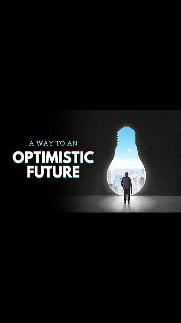 Embracing Consciousness and Awareness for an Optimistic Future