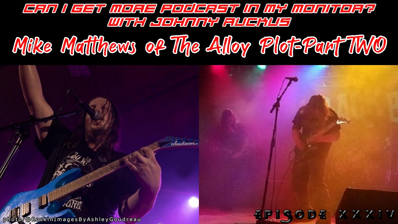 Mike Matthews of The Alloy Plot - Part TWO