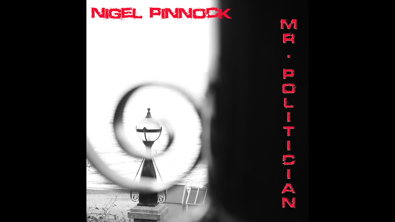 Mr. Politician (Lyrics) Nigel Pinnock