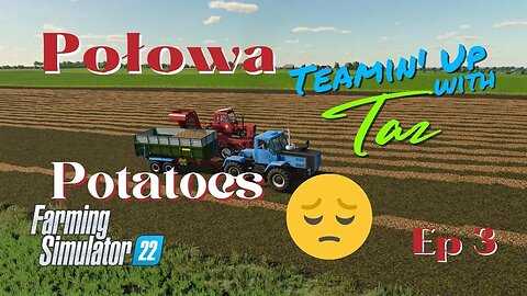 Połowa / Teamin' Up with Taz / Potatoes / Ep 3 / LockNutz / [PolyCount]Taz / FS22