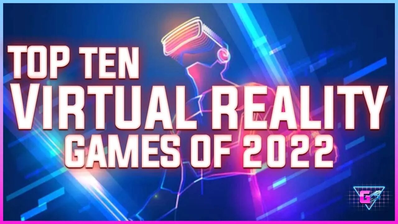 The Top Ten Virtual Reality Games of 2022