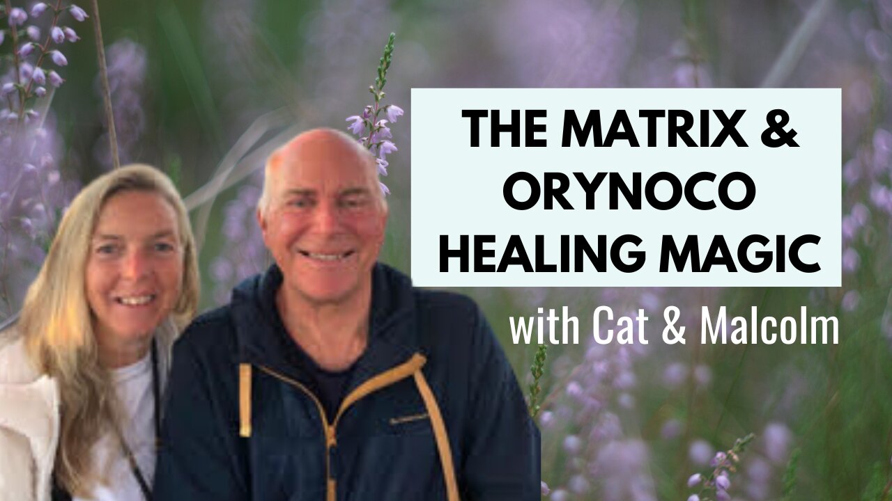 The Matrix & Orynoco Healing Magic With Cat & Malcolm