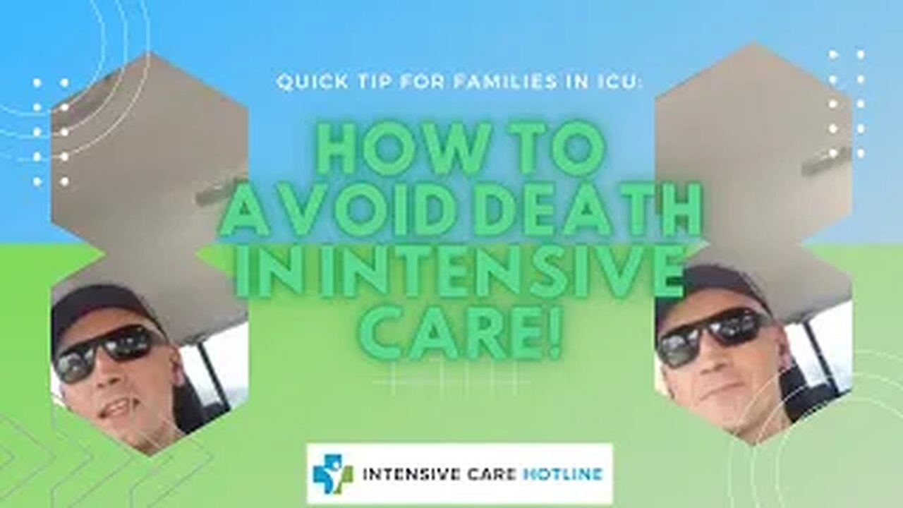 Quick tip for families in ICU: How to Avoid Death in Intensive Care!