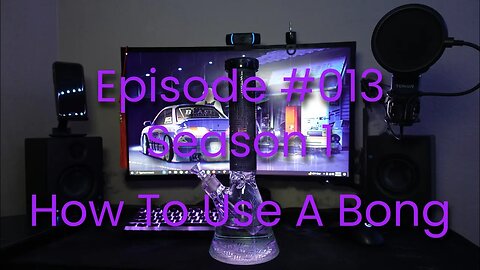 How To Use A Bong (S1 E13)