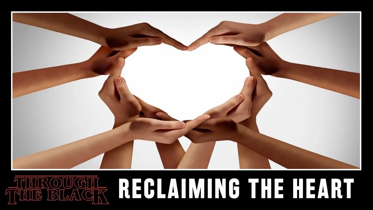 Reclaiming the Heart