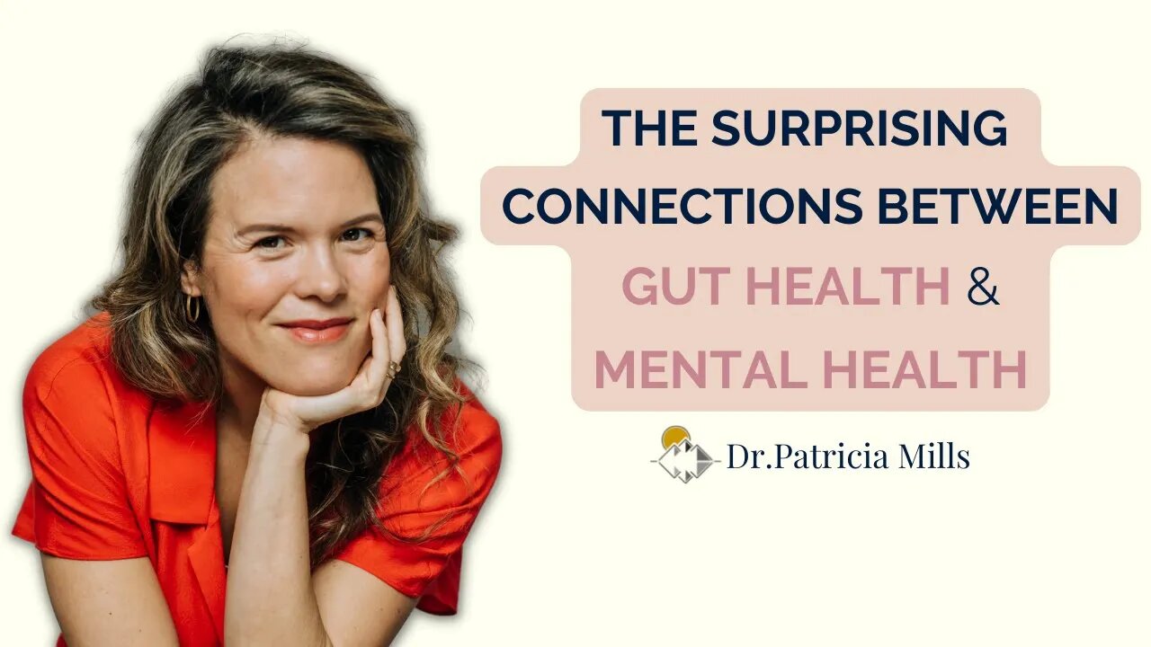 The surprising connections between gut health and mental health | Dr. Patricia Mills, MD