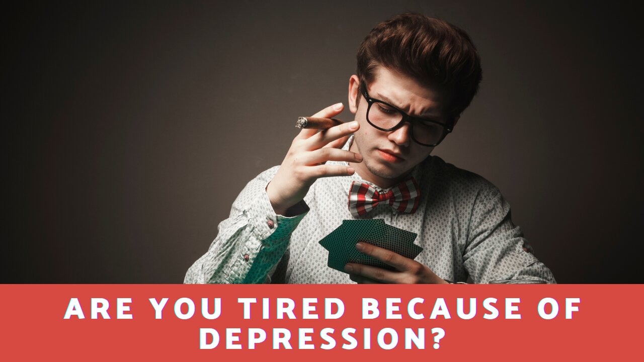 Are You Tired Because Of Depression?