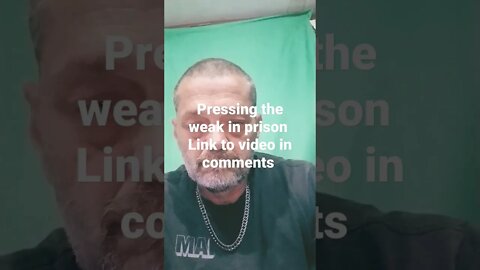 pressing the weak in prison