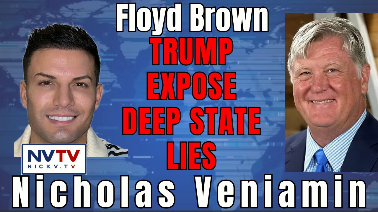 Deep State Deception Unveiled: Floyd Brown & Nicholas Veniamin Expose Trump's Truth