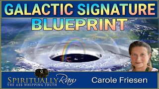 GALACTIC SIGNATURE BLUEPRINT, SACRED BODY LANGUAGE, MIND BODY COMMUNICATION, W. CAROLE FRIESEN