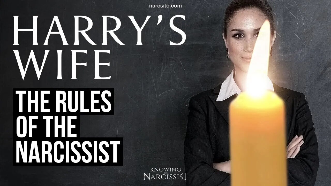 Harry´s Wife : Rules of the Narcissist (Meghan Markle)