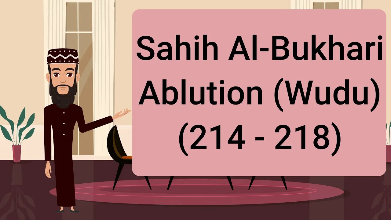 Sahih al-Bukhari - Ablution (Wudu') - (214 - 218) || English Translation ||