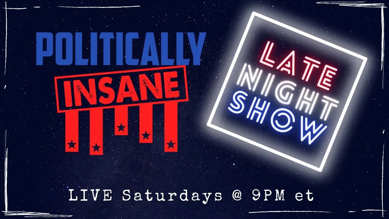 Politically Insane Late Night Show - WE AREN'T HAPPY WITH BIDEN