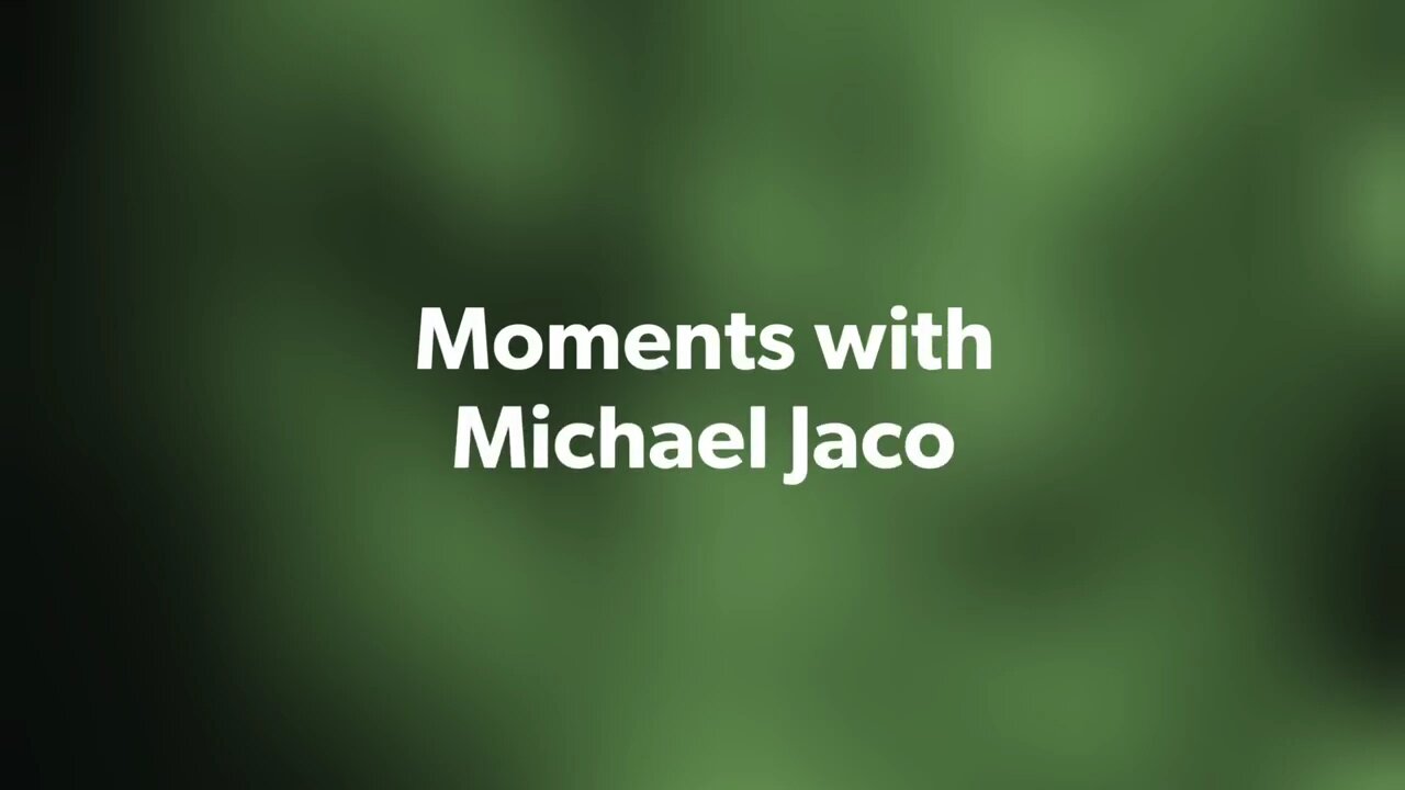 Moments with Michael Jaco May 13, 2022