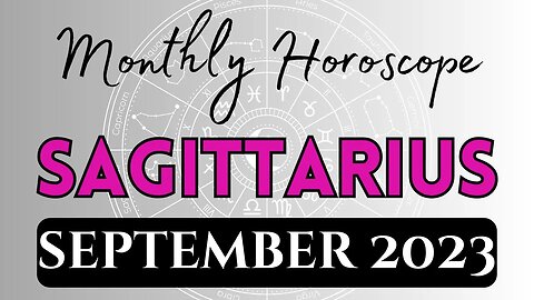 SAGITTARIUS Monthly Horoscope SEPTEMBER 2023 #sagittarius #astrology #horoscope #september #2023