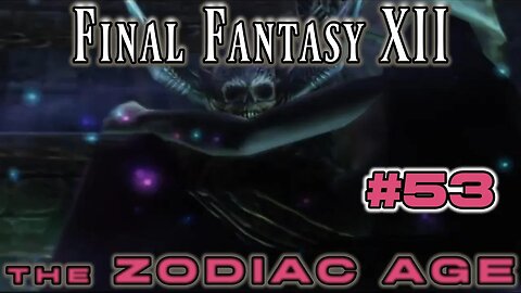 Zalera the Death Seraph - Final Fantasy XII Zodiac Age: 53